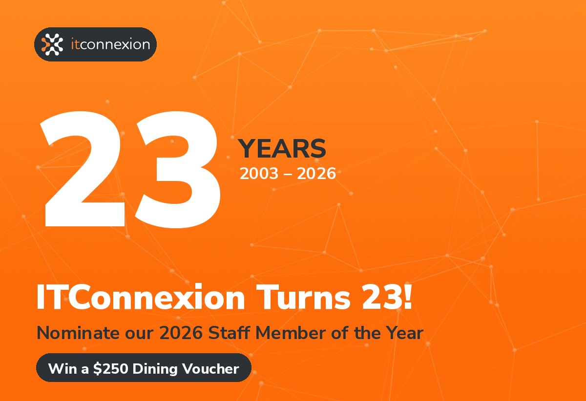 ITConnexion turns 23 – nominate our 2026 Staff Member of the Year and win a $250 dining voucher